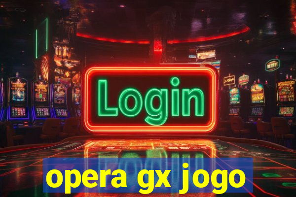 opera gx jogo